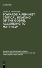 Towards a Feminist Critical Reading of the Gospel according to Matthew - Book