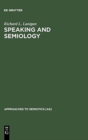 Speaking and Semiology : Maurice Merleau-Ponty's Phenomenological Theory of Existential Communication - Book