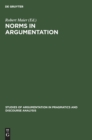 Norms in Argumentation : Proceedings of the Conference on Norms 1988 - Book