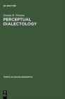 Perceptual Dialectology : Nonlinguists' Views of Areal Linguistics - Book