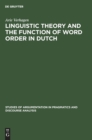 Linguistic Theory and the Function of Word Order in Dutch - Book