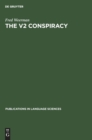 The V2 Conspiracy : A synchronic and a diachronic analysis of verbal positions in Germanic languages - Book