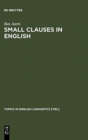 Small Clauses in English : The Nonverbal Types - Book