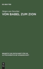 Von Babel zum Zion : Eine literarkritische und redaktionsgeschichtliche Untersuchung - Book