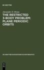 The Restricted 3-Body Problem: Plane Periodic Orbits - Book