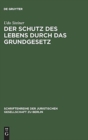 Der Schutz des Lebens durch das Grundgesetz : Erweiterte Fassung eines Vortrags gehalten vor der Juristischen Gesellschaft zu Berlin am 26. Juni 1991 - Book