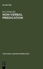 Non-Verbal Predication : Theory, Typology, Diachrony - Book