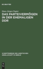 Das Parteivermogen in der ehemaligen DDR - Book