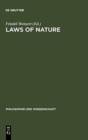 Laws of Nature : Essays on the Philosophical, Scientific and Historical Dimensions - Book