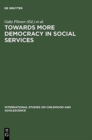 Towards More Democracy in Social Services : Models of Culture and Welfare - Book
