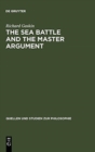 The Sea Battle and the Master Argument : Aristotle and Diodorus Cronus on the Metaphysics of the Future - Book