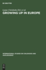 Growing up in Europe : Contemporary Horizons in Childhood and Youth Studies - Book