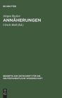 Annaherungen : Zur urchristlichen Theologiegeschichte und zum Umgang mit ihren Quellen. Ausgewahlte Aufsatze zum 60. Geburtstag mit einer Bibliographie des Verfassers - Book