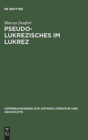 Pseudo-Lukrezisches im Lukrez : Die unechten Verse in Lukrezens >De rerum natura< - Book