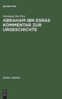 Abraham Ibn Esras Kommentar Zur Urgeschichte : Mit Einem Anhang: Raschbams Kommentar Zum Ersten Kapitel Der Urgeschichte - Book