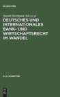 Deutsches Und Internationales Bank- Und Wirtschaftsrecht Im Wandel - Book