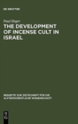 The Development of Incense Cult in Israel - Book
