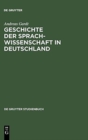 Geschichte der Sprachwissenschaft in Deutschland : Vom Mittelalter bis ins 20. Jahrhundert - Book