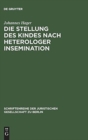 Die Stellung des Kindes nach heterologer Insemination : Vortrag gehalten vor der Juristischen Gesellschaft zu Berlin am 14. Mai 1997 - Book