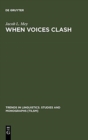 When Voices Clash : A Study in Literary Pragmatics - Book