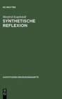 Synthetische Reflexion : Zur Stellung einer nach Kategorien reflektierenden Urteilskraft in Kants theoretischer Philosophie - Book