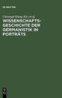 Wissenschaftsgeschichte der Germanistik in Portrats - Book