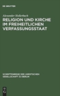 Religion und Kirche im freiheitlichen Verfassungsstaat - Book