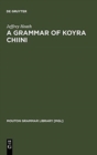 A Grammar of Koyra Chiini : The Songhay of Timbuktu - Book