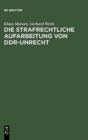 Die strafrechtliche Aufarbeitung von DDR-Unrecht - Book