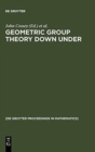 Geometric Group Theory Down Under : Proceedings of a Special Year in Geometric Group Theory, Canberra, Australia, 1996 - Book
