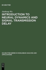 Introduction to Neural Dynamics and Signal Transmission Delay - Book