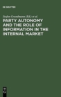 Party Autonomy and the Role of Information in the Internal Market - Book
