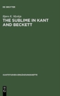 The Sublime in Kant and Beckett : Aesthetic Judgement, Ethics and Literature - Book