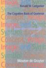 Concept, Image, and Symbol : The Cognitive Basis of Grammar - Book