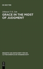 Grace in the Midst of Judgment : Grappling with Genesis 1-11 - Book