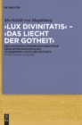 'Lux divinitatis' - 'Das liecht der gotheit' : Der lateinisch-fruhneuhochdeutsche UEberlieferungszweig des 'Fliessenden Lichts der Gottheit'. Synoptische Ausgabe - Book