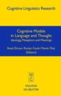 Cognitive Models in Language and Thought : Ideology, Metaphors and Meanings - Book