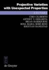 Projective Varieties with Unexpected Properties : A Volume in Memory of Giuseppe Veronese. Proceedings of the international conference ‘Varieties with Unexpected Properties’, Siena, Italy, June 8—13, - Book