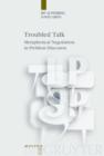 Troubled Talk : Metaphorical Negotiation in Problem Discourse - Book