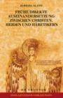 Fruhe direkte Auseinandersetzung zwischen Christen, Heiden und Haretikern - Book