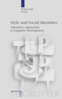 Style and Social Identities : Alternative Approaches to Linguistic Heterogeneity - Book