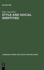 Style and Social Identities : Alternative Approaches to Linguistic Heterogeneity - Book