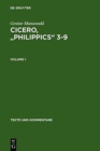 Cicero, "Philippics" 3-9 : Edited with Introduction, Translation and Commentary. Volume 1: Introduction, Text and Translation, References and Indexes. Volume 2: Commentary - Book