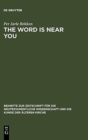 The Word is Near You : A Study of Deuteronomy 30:12-14 in Paul's Letter to the Romans in a Jewish Context - Book
