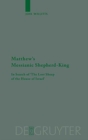 Matthew's Messianic Shepherd-King : In Search of 'The Lost Sheep of the House of Israel' - Book