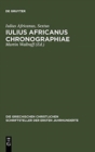 Iulius Africanus Chronographiae : The Extant Fragments - Book