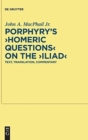 Porphyry's "Homeric Questions" on the "Iliad" : Text, Translation, Commentary - Book