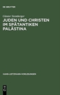 Juden Und Christen Im Spatantiken Palastina - Book