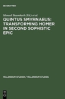 Quintus Smyrnaeus: Transforming Homer in Second Sophistic Epic - Book