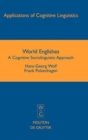 World Englishes : A Cognitive Sociolinguistic Approach - Book